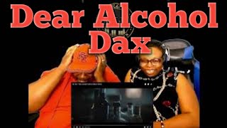 Dax - Dear Alcohol (Reaction)