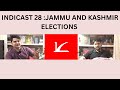 INDICAST 28 - JAMMU AND KASHMIR ELECTIONS | MILITANCY | ISLAM | HINDUISM | POLITICS