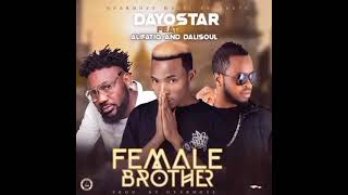 Dayostar Ft AlifatiQ \u0026 Dalisoul (Female brother)