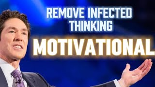 REMOVE INFECTED THINKING | MOTIVATIONAL | JOEL OSTEEN | Daily Hope Stream