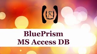 BluePrism - MS Access DB || Reality & Useful