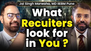 What Recuiters look for in MBA Candidates | MBA Placements Guide ft. Jai Singh Marwaha MD IIEBM Pune