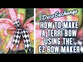 Making a Terri Bow using the EZ Bow Maker! | DIY Bow Ideas | DecoExchange Tutorial