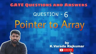 GATE CS QUESTION – 6 (Pointer to Array)