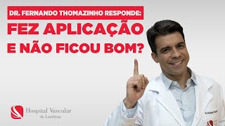 Fez aplicação e não ficou bom? - Dr. Fernando Thomazinho