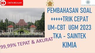 TRIK CEPAT BAHAS SOAL CBT UM UGM 2023 TKA SAINTEK: KIMIA