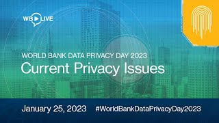 Current Privacy Issues World Bank Data Privacy Day 2023