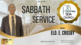 Sabbath Morning Service | Sermon: Elder. E. Crosby | Padmore SDA Church | November 4th, 2023