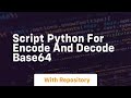 Script python for encode and decode base64