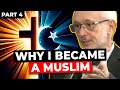 How I Became a Muslim (Part 4)