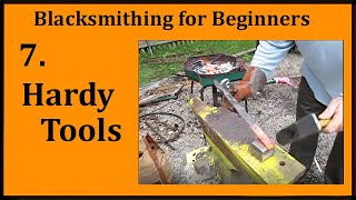 Blacksmithing lesson 7: Hardy Tools