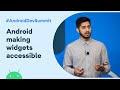 How the Android team makes widgets accessible (Android Dev Summit '19)
