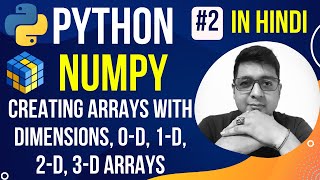 NumPy - Creating Arrays with Dimensions || Complete Python NumPy Tutorial in Hindi (with Notes) #2