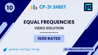 #10 Equal Frequencies | Video Solution | 1600 Rated | TLE CP-31 Sheet | Best Codeforces Problems