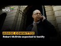 Ad Hoc Committee | Robert McBride expected to testify: Abra Barbier