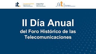 II Jornada Anual del Foro Histórico de las Telecomunicaciones👨‍💻 - Conferencia sobre la Era #Digital