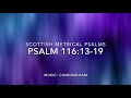 Scottish Metrical Psalms (Psalm 116:13-19)