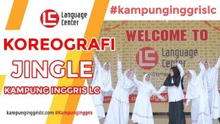 KOREOGRAFI JINGLE Kampung Iggris LC (Asik, Seru dan FUN)