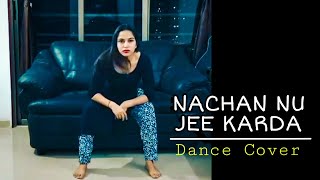 Nachan Nu Jee Karda | Dance Cover By Nilam Lakhani | Angrezi Medium