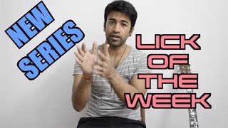 Introducing NEW Series - LICK OF THE WEEK + Importance of EAR TRAINING