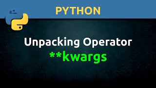 Python: Unpacking Operator **kwargs