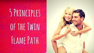 5 Principles of Twin Soul Path: Find Your Twin Flame Connection