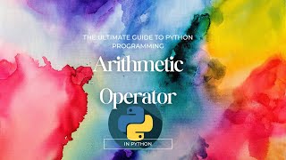 4. Basic Arithmetic operators in python