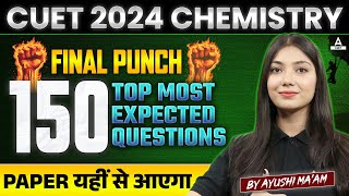 CUET 2024 Chemistry Top 150 Most Expected Questions 🔥