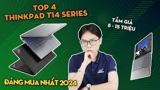 Top Các Máy Thinkpad T14 Series Đáng Mua Nhất Trong Tầm Giá 8 - 15 Tr Ở Thời Điểm Hiện Tại 2024