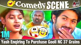 Kirathaka | Yash Enqiring To Purchase Gooli NC 37 Grains | Comedy Scene 7