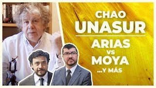 Chao UNASUR, Arias vs Moya | E158