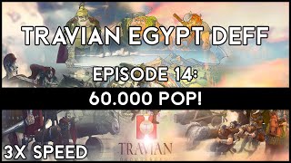 (3X) Travian Egypt Deff Episode 14 - 60.000 POP!