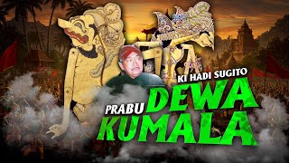 PRABU DEWAKUMALA - Ki hadi Sugito (full)