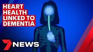 Good heart health linked to beating dementia | 7NEWS