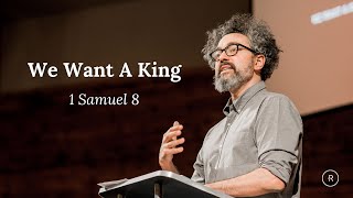 We Want A King (1 Samuel 8)