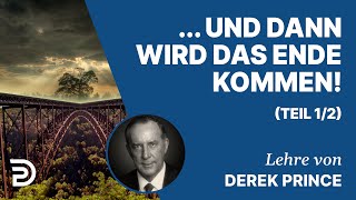 Derek Prince – ... und dann wird das Ende kommen! (Teil 1/2)