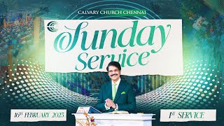 Sunday Service - 1 #live | 16th Feb 2025 | Dr Jayapaul | Calvary Church Chennai