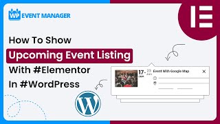 How To Show Upcoming Event Listing With #Elementor In #WordPress