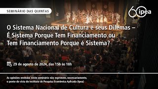 Seminário das Quintas: O Sistema Nacional de Cultura e seus Dilemas