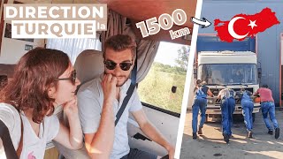 #29 | DIRECTION la TURQUIE | 1500 km | RETOUR DIFFICILE à la VIE en CAMPING CAR / VAN