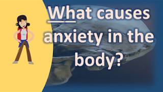 What causes anxiety in the body ? |Health NEWS