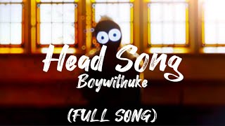 Head Song - Boywithuke (FULL SONG)