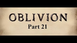 The Elder Scrolls IV Oblivion: Part 21 - The Fighters Guild to Warder of the Fighters Guild