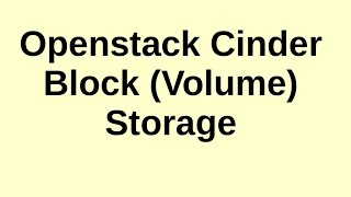 Basic Openstack Administration Part 9 - Cinder Block Storage