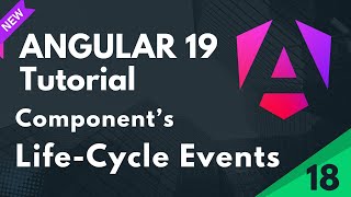 Angular 19 Tutorial | Life Cycle Events of Component in Angular | Part 18