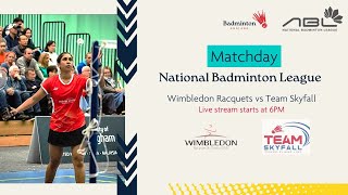 National Badminton League Match Night 2 - Team Skyfall at Wimbledon Racquets and Fitness Club