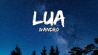 Ivandro- Lua🌛 (lyrics/letra)