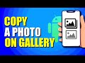 How To Copy A Photo On Android Gallery (Easy Way)