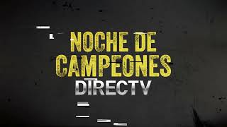 Noche de Campeones DIRECTV (Opening de Evento)