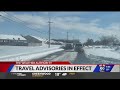 A look at travel advisories in effect around Central Indiana